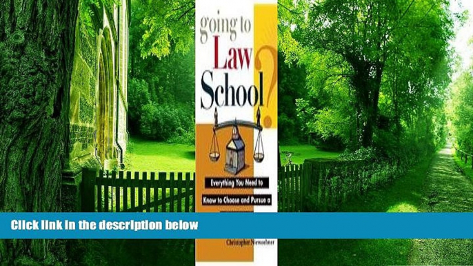 Buy NOW  Going to Law School: Everything You Need to Know to Choose and Pursue a Degree in Law