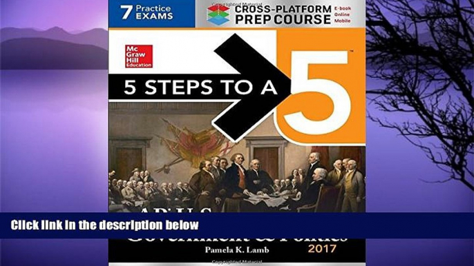 Online Pamela K. Lamb 5 Steps to a 5: AP U.S. Government   Politics 2017, Cross-Platform Edition