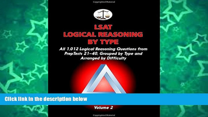 Online Morley Tatro LSAT Logical Reasoning by Type, Volume 2: All 1,012 Logical Reasoning