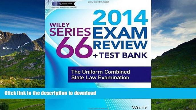 Epub Wiley Series 66 Exam Review 2014 + Test Bank: The Uniform Combined State Law Examination