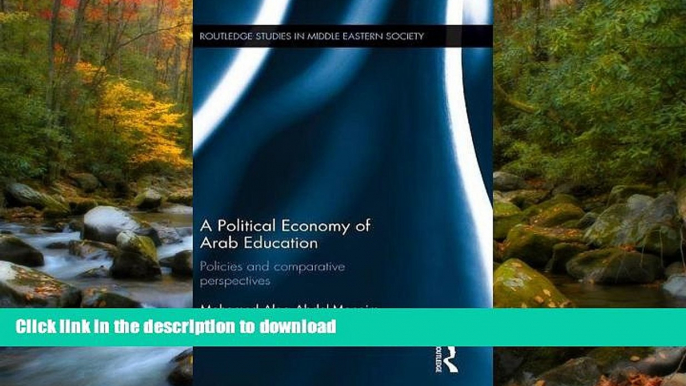 Pre Order A Political Economy of Arab Education: Policies and Comparative Perspectives (Routledge