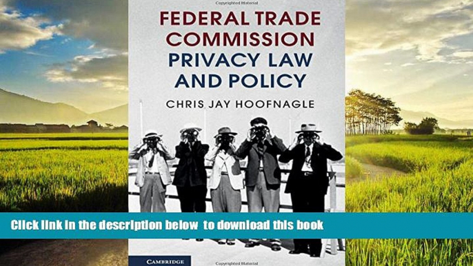 Best Price Chris Jay Hoofnagle Federal Trade Commission Privacy Law and Policy Epub Download Epub