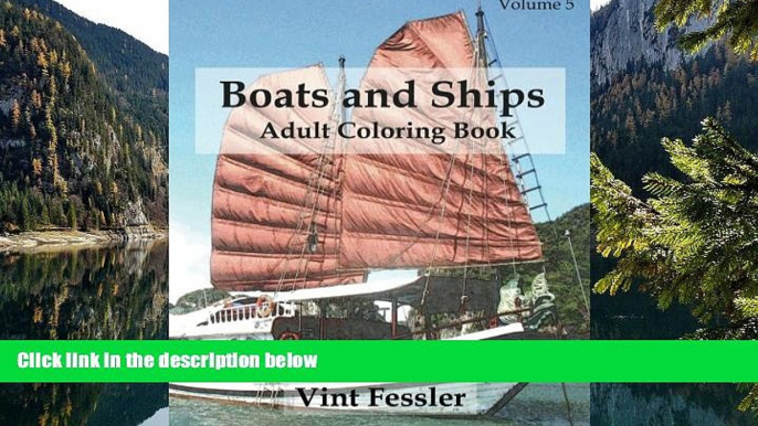 Online Vint Fessler Boats   Ships : Adult Coloring Book Vol.5: Boat and Ship Sketches for Coloring