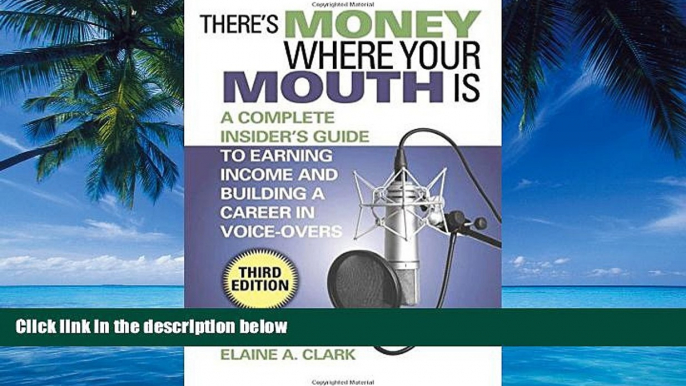 Best Price There s Money Where Your Mouth Is: A Complete Insider s Guide to Earning Income and