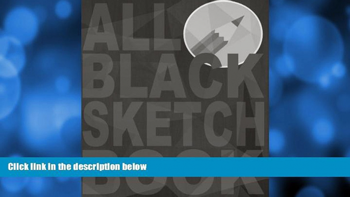 Pre Order All Black Sketchbook: Matte Black Sketchbook, Black Drawing Pad, Black Paper Sketchbook,