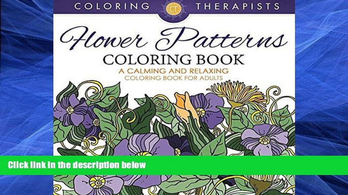 Pre Order Flower Patterns Coloring Book - A Calming And Relaxing Coloring Book For Adults (Flower