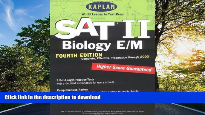 Read Book Kaplan SAT II: Biology E/M, Fourth Edition: Higher score guaranteed (Kaplan SAT Subject