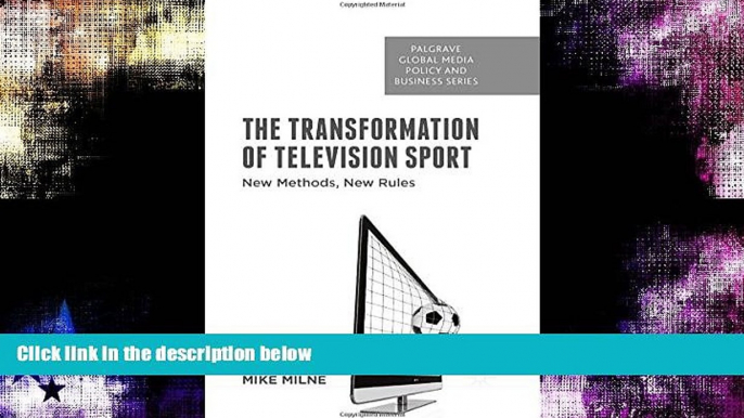 PDF  The Transformation of Television Sport: New Methods, New Rules (Palgrave Global Media Policy