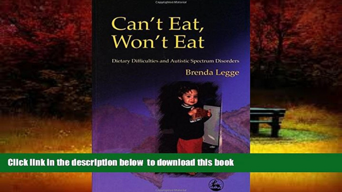 Pre Order Can t Eat, Won t Eat: Dietary Difficulties and Autistic Spectrum Disorders Brenda Legge