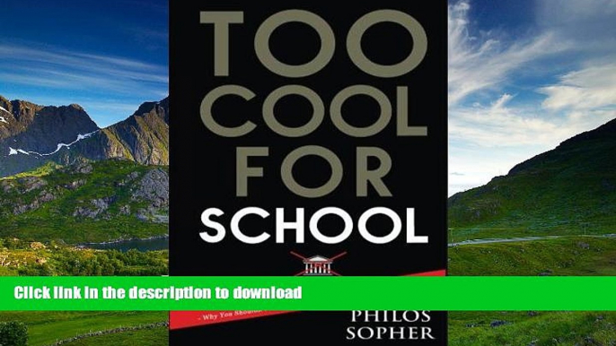 Hardcover Too Cool for School: True Intelligence - Exposing the Educational System, College,