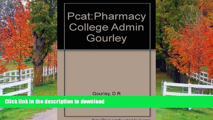 Read Book Pcat:Pharmacy College Admin Gourley  On Book