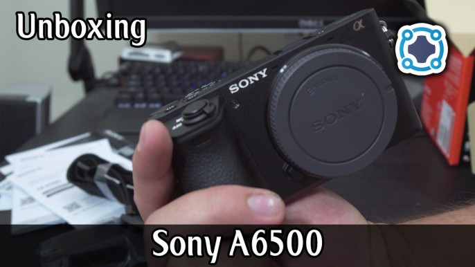 Unboxing - Sony A6500