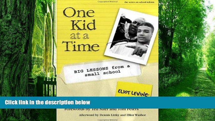 Read Online Eliot Levine One Kid at a Time: Big Lessons from a Small School (Series on School