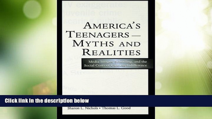 Best Price America s Teenagers--Myths and Realities: Media Images, Schooling, and the Social Costs