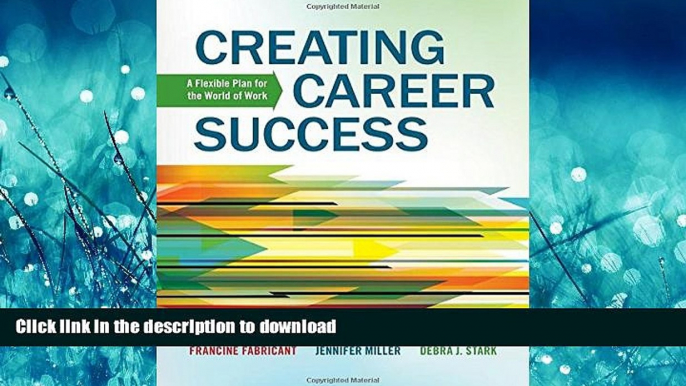 READ Creating Career Success: A Flexible Plan for the World of Work (Explore Our New Career