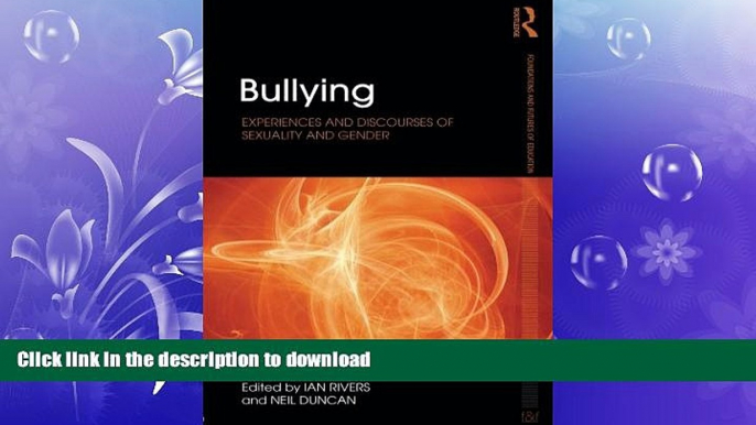 READ Bullying: Experiences and discourses of sexuality and gender (Foundations and Futures of