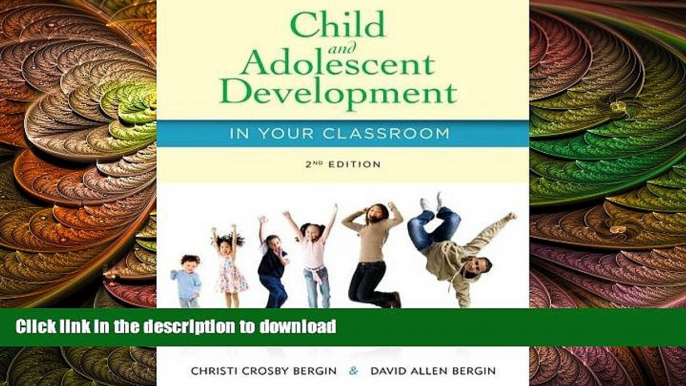 Read Book Child and Adolescent Development in Your Classroom Kindle eBooks