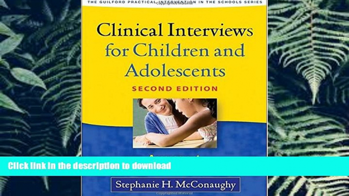 Hardcover Clinical Interviews for Children and Adolescents, Second Edition: Assessment to