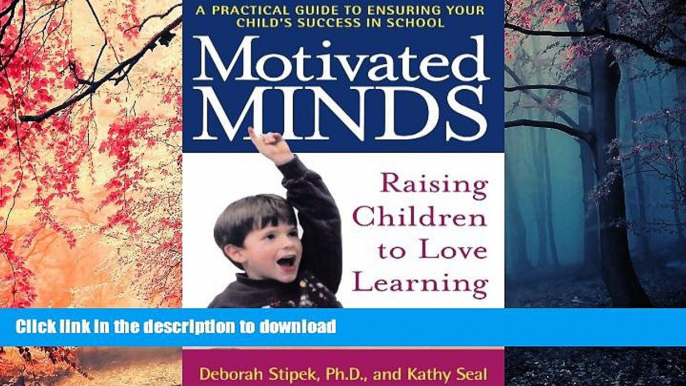 READ Motivated Minds: Raising Children to Love Learning Full Book