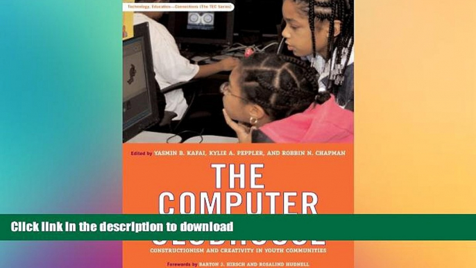 READ The Computer Clubhouse: Constructionism and Creativity in Youth Communities (Technology,