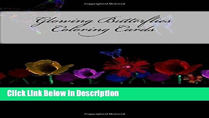 PDF Glowing Butterflies Coloring Cards: Black Background Adult Coloring Book Audiobook Online free