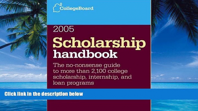 Online The College Board Scholarship Handbook 2005 (College Board Scholarship Handbook, 8th