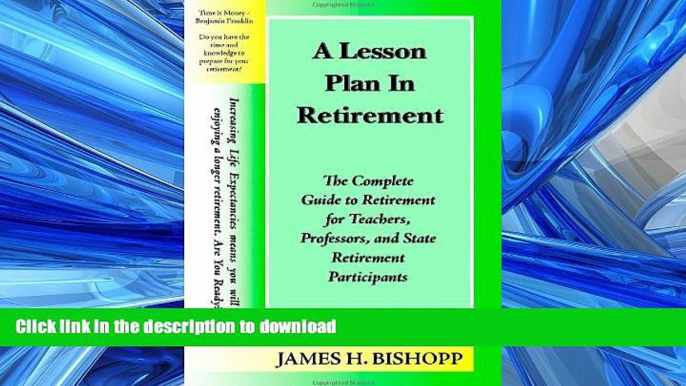 Pre Order A Lesson Plan in Retirement: The Complete Guide to Retirement for Teachers, Professors,