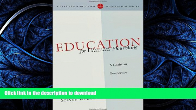 Hardcover Education for Human Flourishing: A Christian Perspective (Christian Worldview