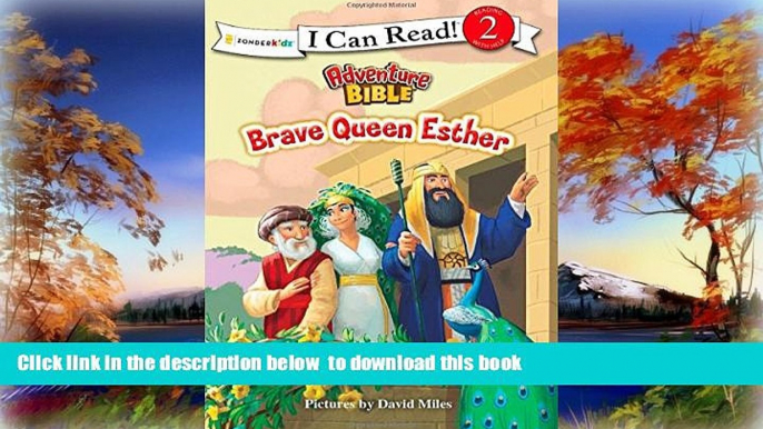 Pre Order Brave Queen Esther (I Can Read! / Adventure Bible)  PDF Download