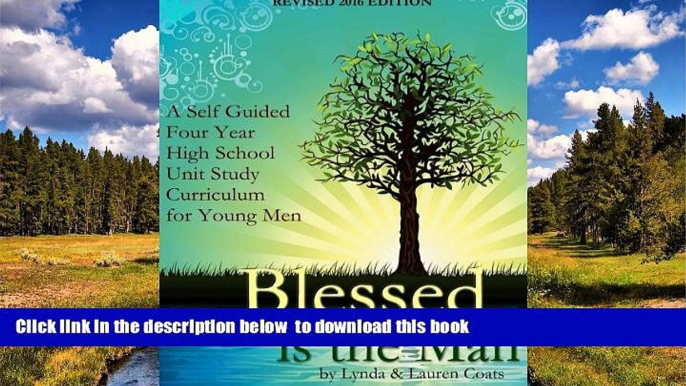Pre Order Blessed Is The Man: A Self-Guided Four Year High School Unit Study Curriculum for Young