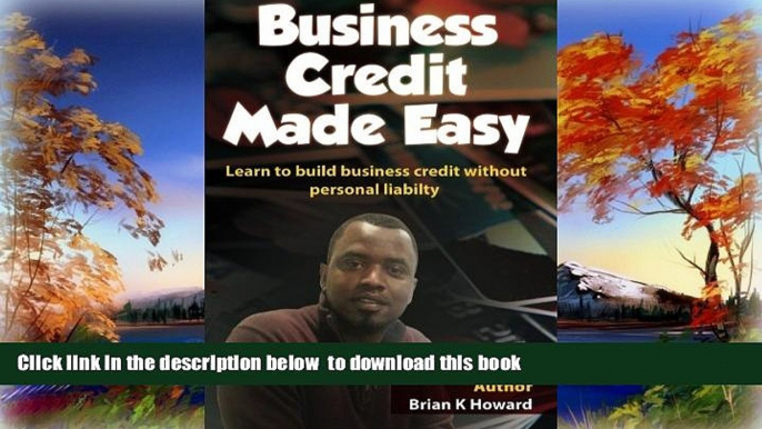 Pre Order Business Credit Made Easy: Business Credit Made Easy teaches you step by step how to