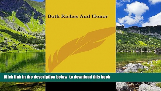 Pre Order Both Riches and Honor Annie Rix Militz Full Ebook