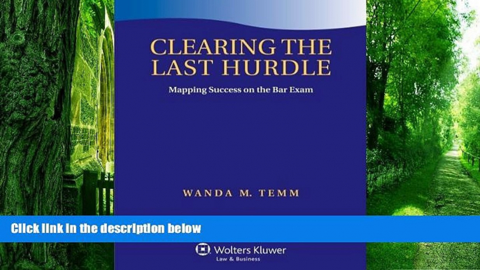 PDF Wanda M. Temm Clearing the Last Hurdle: Mapping Success on the Bar Exam For Ipad