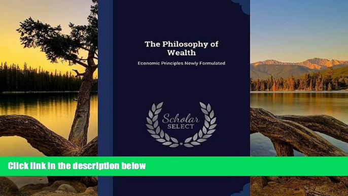 Buy John Bates Clark The Philosophy of Wealth: Economic Principles Newly Formulated Audiobook