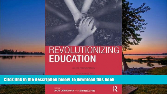 Pre Order Revolutionizing Education: Youth Participatory Action Research in Motion (Critical Youth