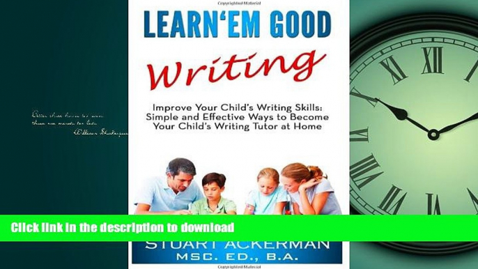 Pre Order Learn Em Good Writing: Improve Your Child s Writing Skills:  Simple and Effective Ways