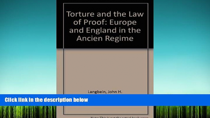 PDF [FREE] DOWNLOAD  Torture and the Law of Proof: Europe and England in the Ancien RÃ©gime