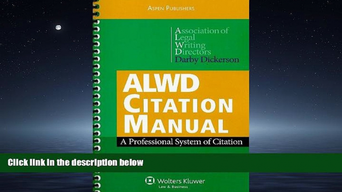 READ THE NEW BOOK ALWD Citation Manual: A Professional System of Citation, Fourth Edition