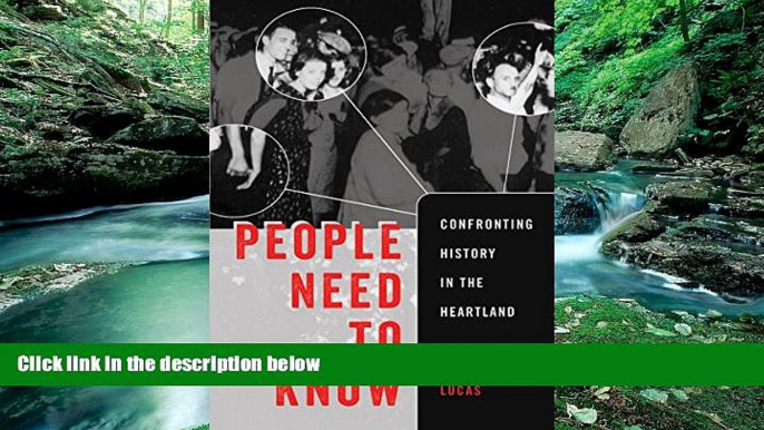 Read Online Robert M. Lucas People Need to Know: Confronting History in the Heartland