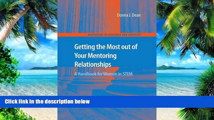 Price Getting the Most out of Your Mentoring Relationships: A Handbook for Women in STEM
