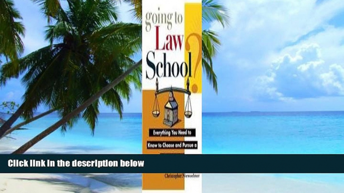 Best Price Going to Law School: Everything You Need to Know to Choose and Pursue a Degree in Law