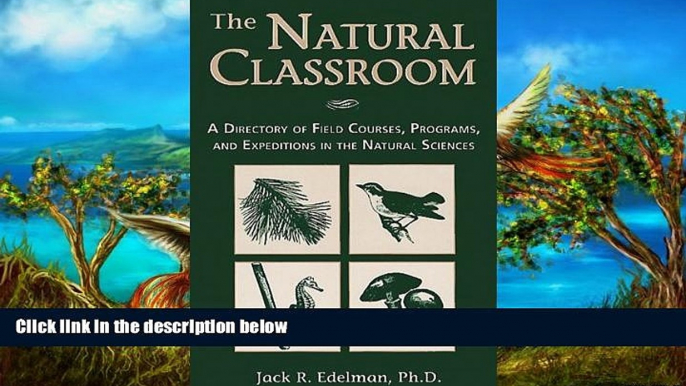 Buy Jack R. Edelman The Natural Classroom: A Directory of Field Courses, Programs, and Expeditions