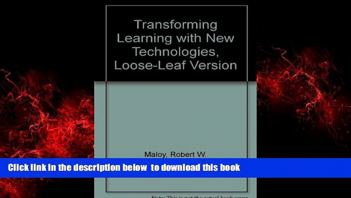 Pre Order Transforming Learning with New Technologies, Loose-Leaf Version (2nd Edition) Robert W.