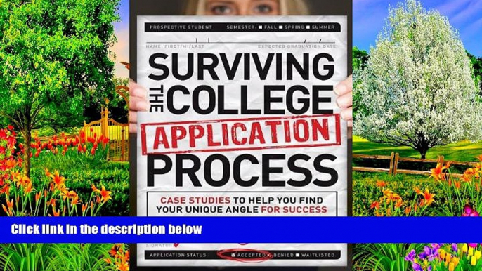 Online Lisa Bleich Surviving the College Application Process: Case Studies to Help You Find Your