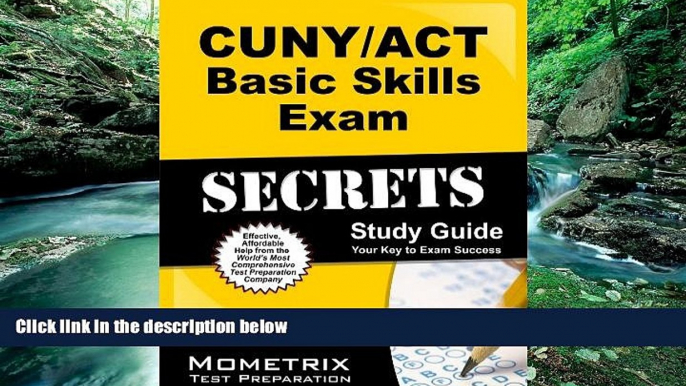 Online CUNY Exam Secrets Test Prep Team CUNY/ACT Basic Skills Exam Secrets Study Guide: CUNY Test