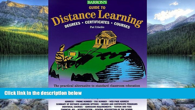 Online Pat Criscito Barron s Guide to Distance Learning: Degrees, Certificates, Courses (Barrons