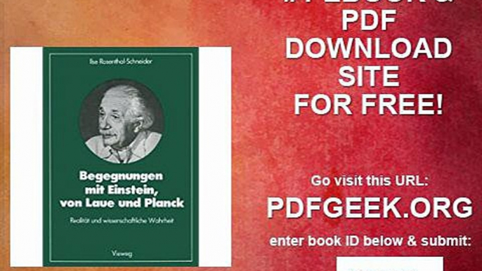 Begegnungen mit Einstein, von Laue und Planck Realität und Wissenschaftliche Wahrheit (Facetten der Physik) (...