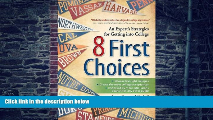 PDF Joyce Slayton Mitchell 8 First Choices: An Expert s Strategies for Getting into College For Ipad