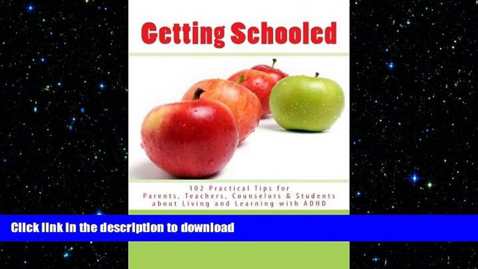 Pre Order Getting Schooled: 102 Practical Tips for Parents, Teachers, Counselors   Students about