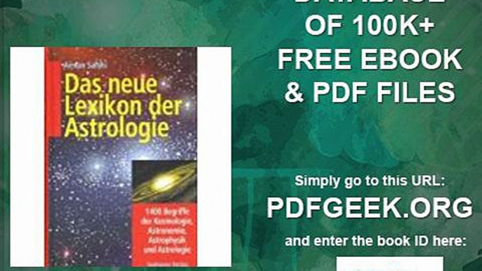 Das neue Lexikon der Astrologie 1400 Begriffe der Kosmologie, Astronomie, Astrophysik und Astrologie